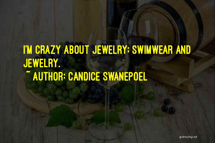 Candice Swanepoel Quotes: I'm Crazy About Jewelry; Swimwear And Jewelry.