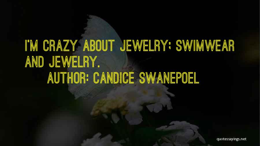 Candice Swanepoel Quotes: I'm Crazy About Jewelry; Swimwear And Jewelry.