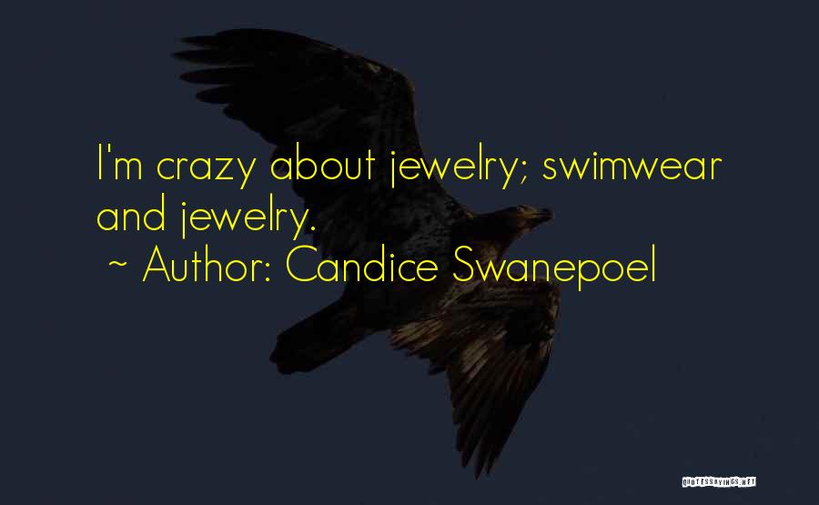 Candice Swanepoel Quotes: I'm Crazy About Jewelry; Swimwear And Jewelry.