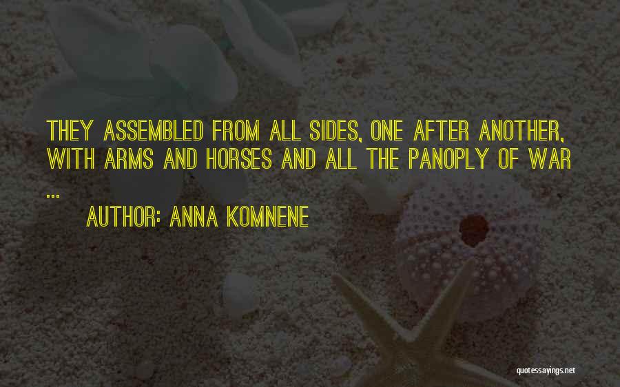 Anna Komnene Quotes: They Assembled From All Sides, One After Another, With Arms And Horses And All The Panoply Of War ...