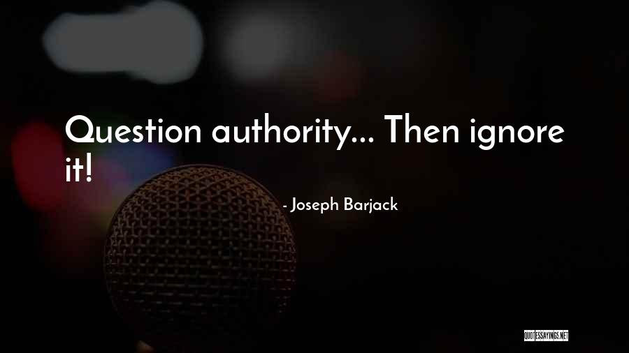 269501625 Quotes By Joseph Barjack 269501625 Quotes By Joseph Barjack