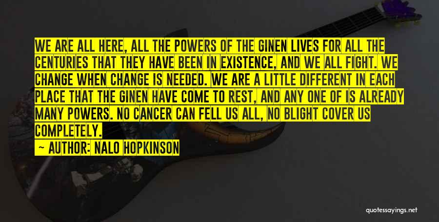 Nalo Hopkinson Quotes: We Are All Here, All The Powers Of The Ginen Lives For All The Centuries That They Have Been In