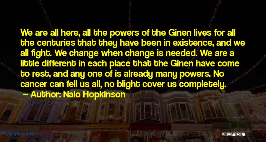 Nalo Hopkinson Quotes: We Are All Here, All The Powers Of The Ginen Lives For All The Centuries That They Have Been In