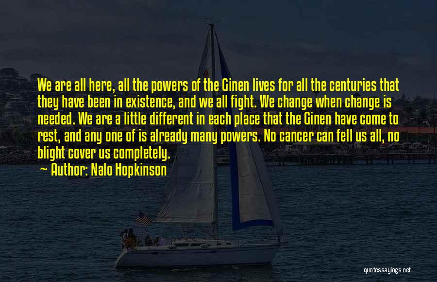 Nalo Hopkinson Quotes: We Are All Here, All The Powers Of The Ginen Lives For All The Centuries That They Have Been In