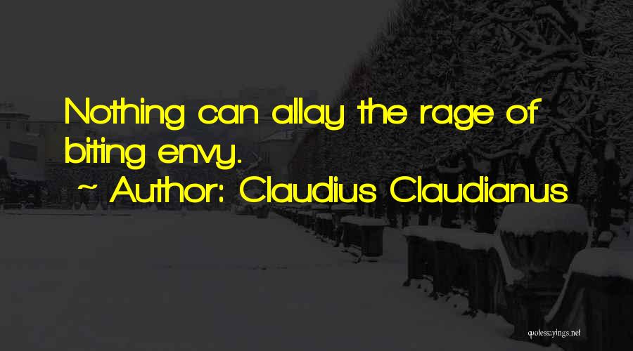 Claudius Claudianus Quotes: Nothing Can Allay The Rage Of Biting Envy.