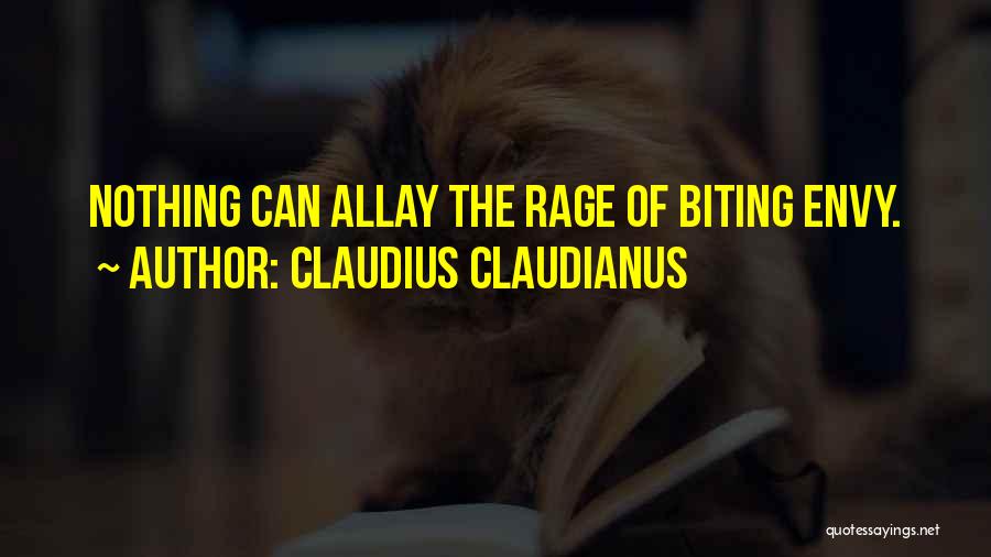 Claudius Claudianus Quotes: Nothing Can Allay The Rage Of Biting Envy.