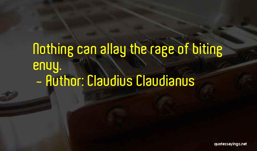 Claudius Claudianus Quotes: Nothing Can Allay The Rage Of Biting Envy.