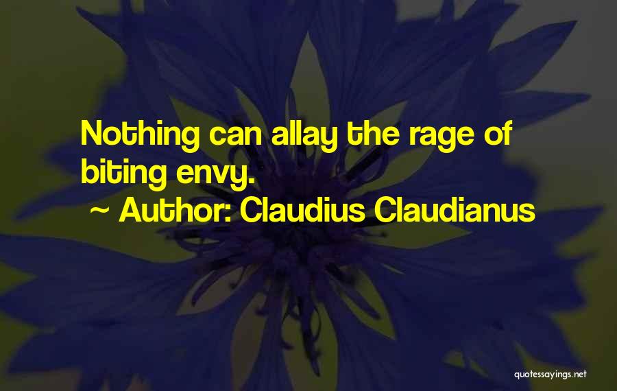 Claudius Claudianus Quotes: Nothing Can Allay The Rage Of Biting Envy.