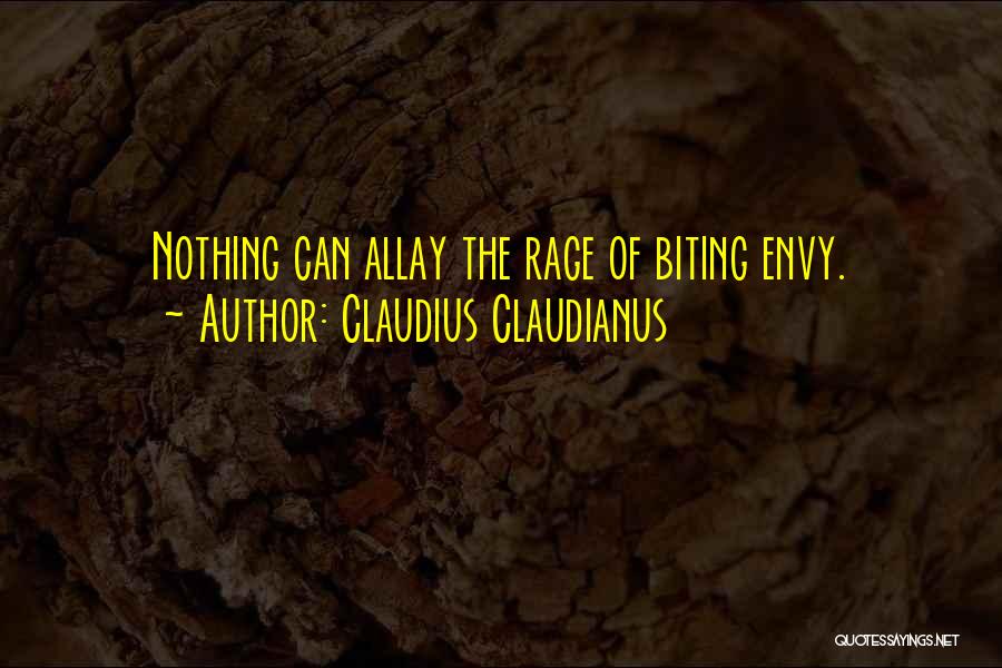 Claudius Claudianus Quotes: Nothing Can Allay The Rage Of Biting Envy.