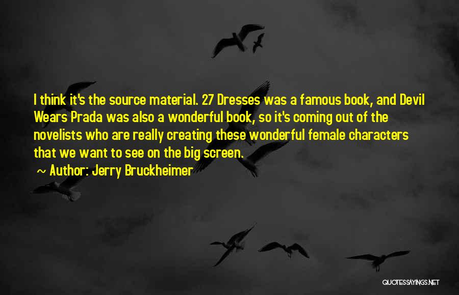 27 Dresses Quotes By Jerry Bruckheimer