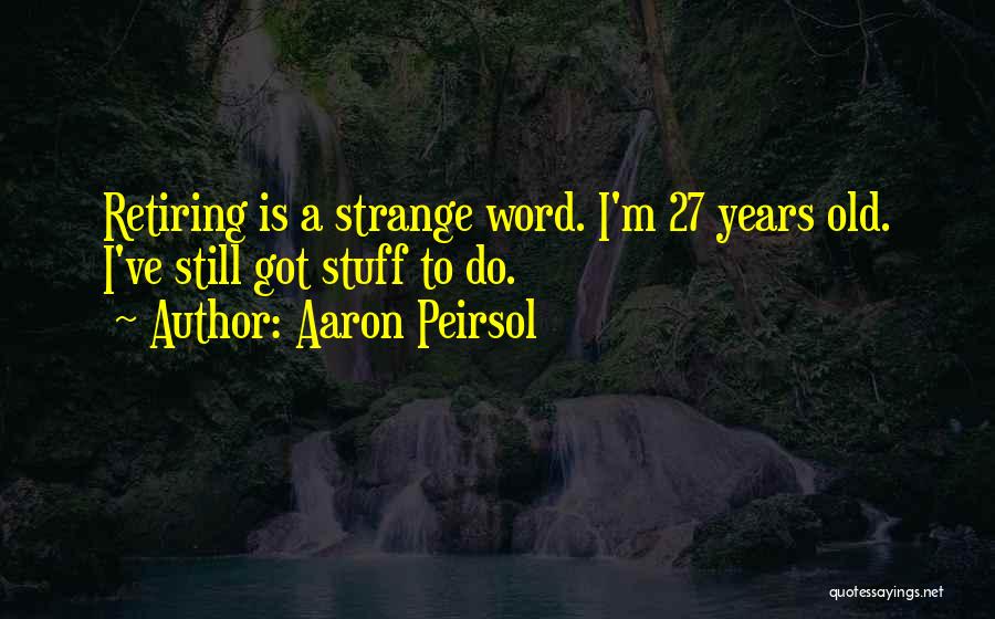 27 Quotes By Aaron Peirsol