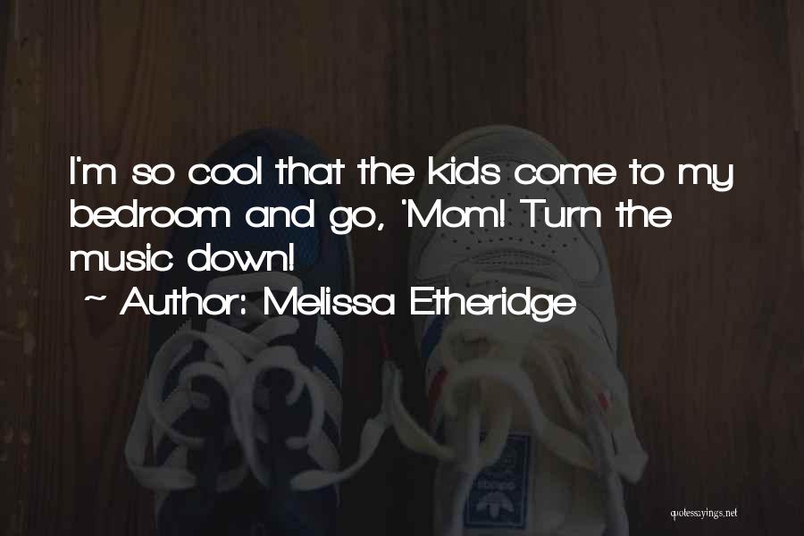 27 Shab Quotes By Melissa Etheridge