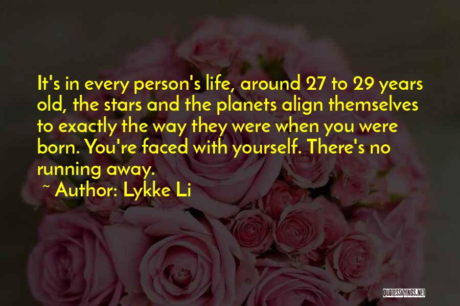 27 Years Old Quotes By Lykke Li