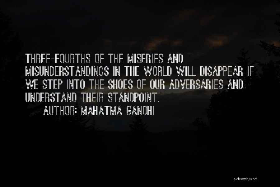 Mahatma Gandhi Quotes: Three-fourths Of The Miseries And Misunderstandings In The World Will Disappear If We Step Into The Shoes Of Our Adversaries