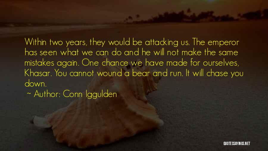 Conn Iggulden Quotes: Within Two Years, They Would Be Attacking Us. The Emperor Has Seen What We Can Do And He Will Not