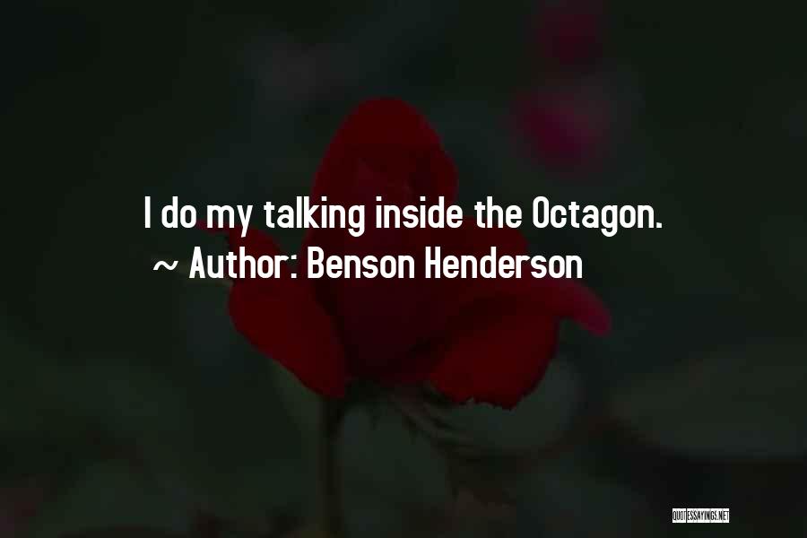 Benson Henderson Quotes: I Do My Talking Inside The Octagon.