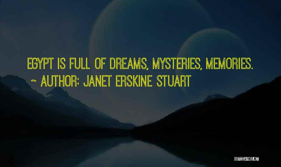 Janet Erskine Stuart Quotes: Egypt Is Full Of Dreams, Mysteries, Memories.