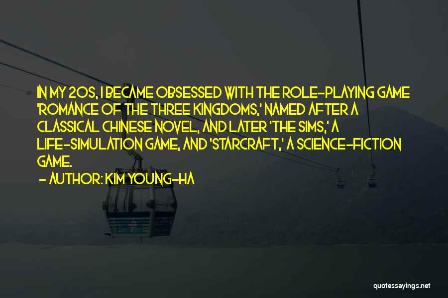 Kim Young-ha Quotes: In My 20s, I Became Obsessed With The Role-playing Game 'romance Of The Three Kingdoms,' Named After A Classical Chinese