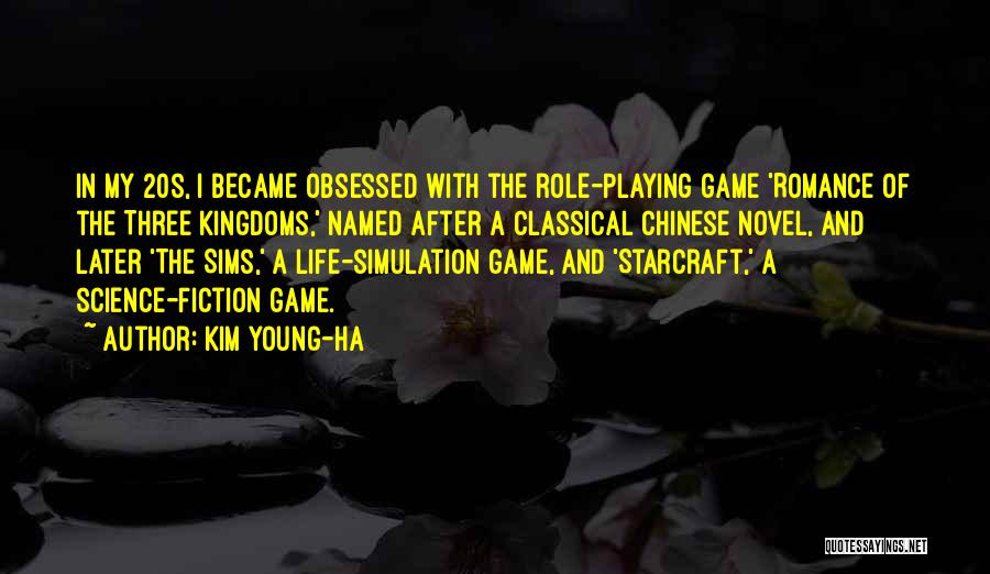 Kim Young-ha Quotes: In My 20s, I Became Obsessed With The Role-playing Game 'romance Of The Three Kingdoms,' Named After A Classical Chinese