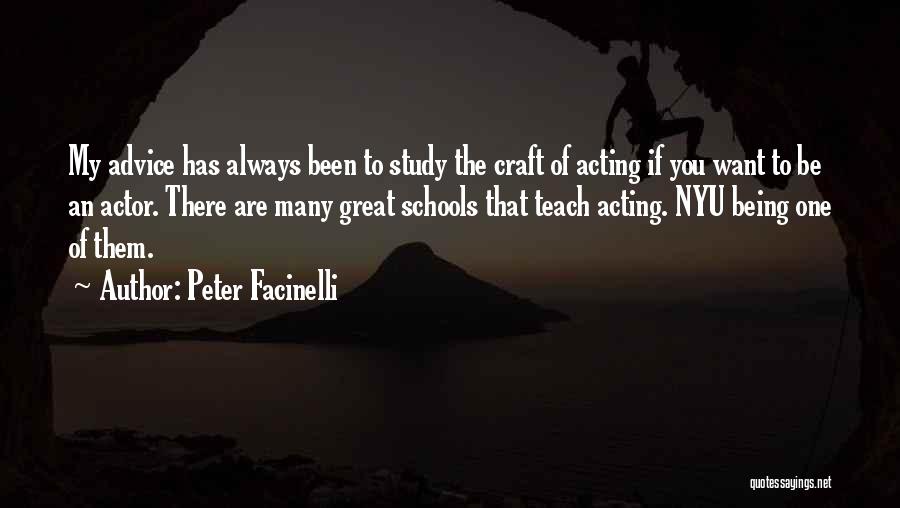 Peter Facinelli Quotes: My Advice Has Always Been To Study The Craft Of Acting If You Want To Be An Actor. There Are