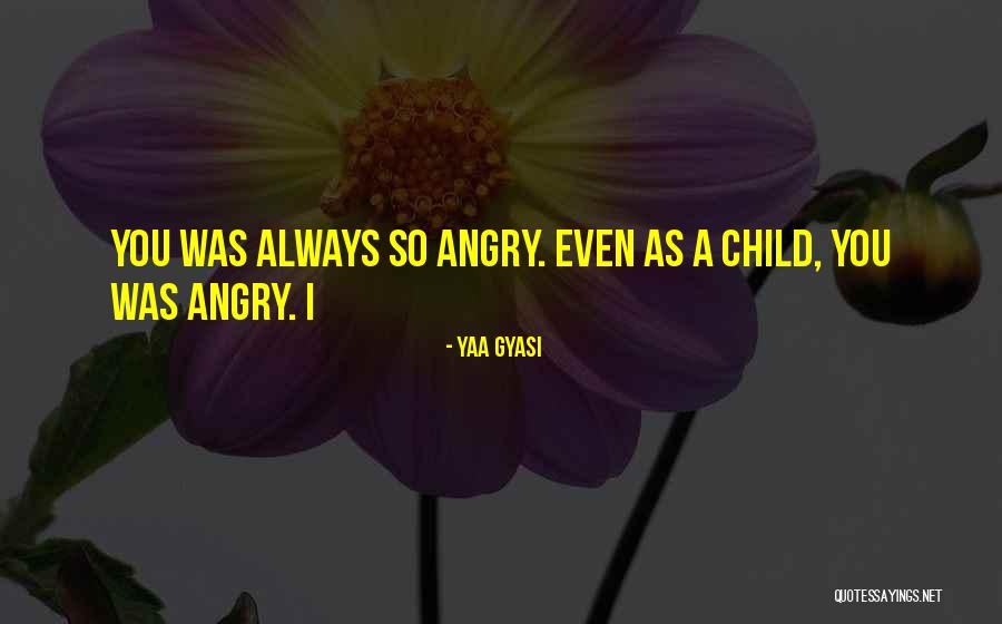 27104 Quotes By Yaa Gyasi 27104 Quotes By Yaa Gyasi