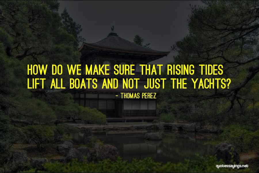 271070801 Quotes By Thomas Perez 271070801 Quotes By Thomas Perez