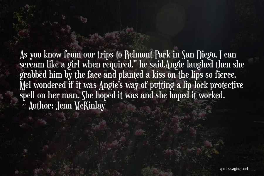 Jenn McKinlay Quotes: As You Know From Our Trips To Belmont Park In San Diego, I Can Scream Like A Girl When Required.