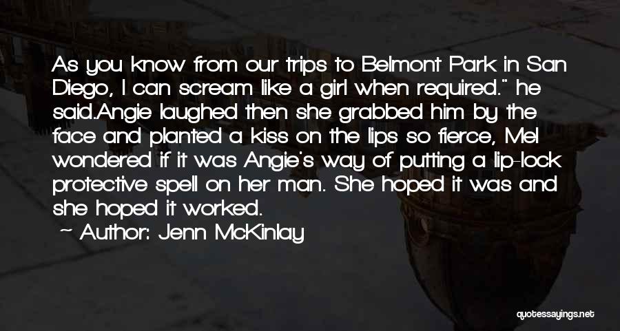Jenn McKinlay Quotes: As You Know From Our Trips To Belmont Park In San Diego, I Can Scream Like A Girl When Required.