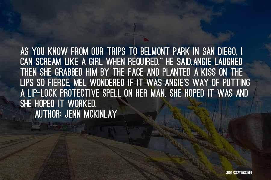 Jenn McKinlay Quotes: As You Know From Our Trips To Belmont Park In San Diego, I Can Scream Like A Girl When Required.