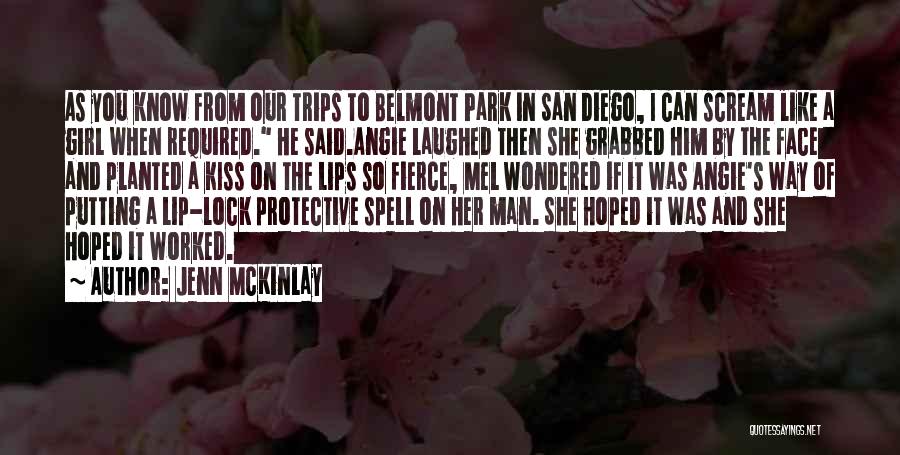 Jenn McKinlay Quotes: As You Know From Our Trips To Belmont Park In San Diego, I Can Scream Like A Girl When Required.