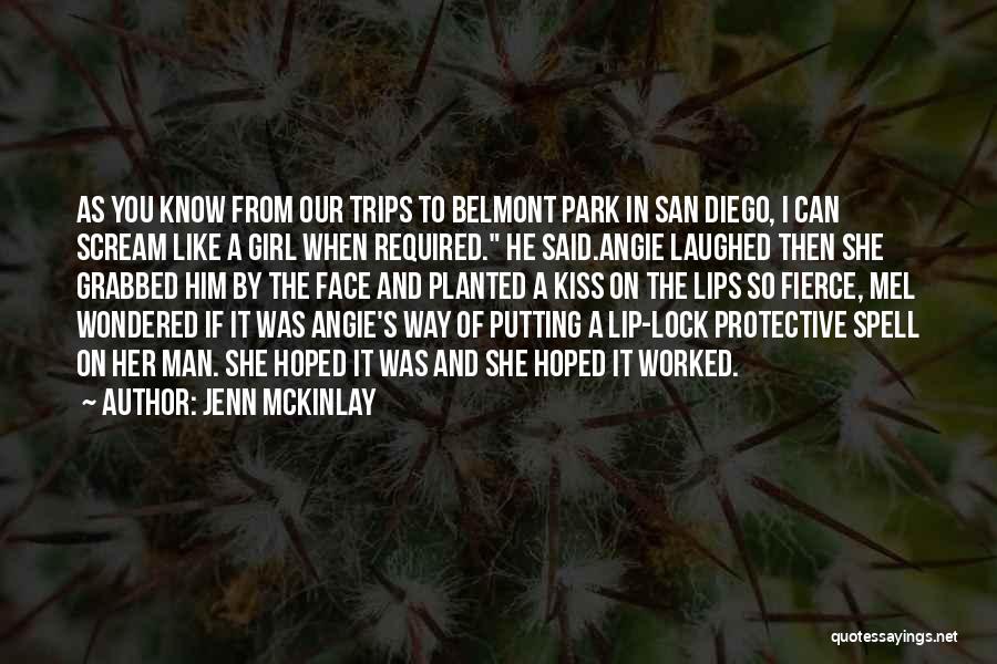 Jenn McKinlay Quotes: As You Know From Our Trips To Belmont Park In San Diego, I Can Scream Like A Girl When Required.