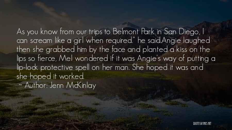 Jenn McKinlay Quotes: As You Know From Our Trips To Belmont Park In San Diego, I Can Scream Like A Girl When Required.