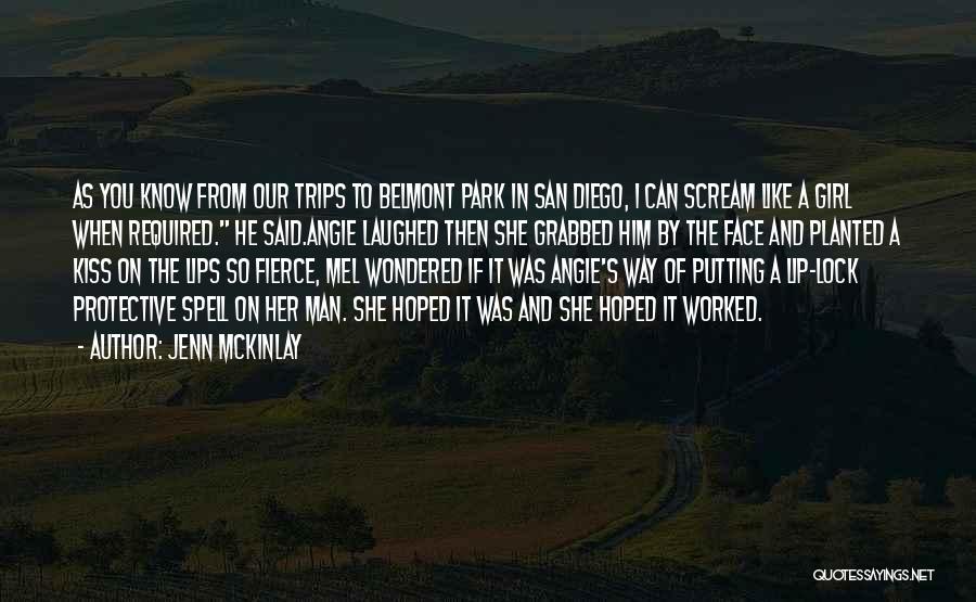 Jenn McKinlay Quotes: As You Know From Our Trips To Belmont Park In San Diego, I Can Scream Like A Girl When Required.