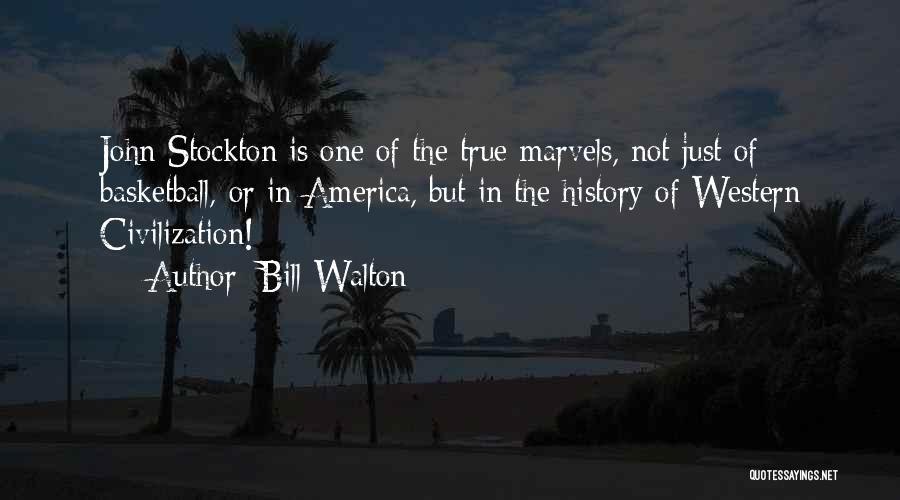 Bill Walton Quotes: John Stockton Is One Of The True Marvels, Not Just Of Basketball, Or In America, But In The History Of