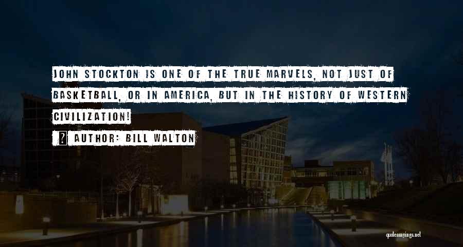 Bill Walton Quotes: John Stockton Is One Of The True Marvels, Not Just Of Basketball, Or In America, But In The History Of