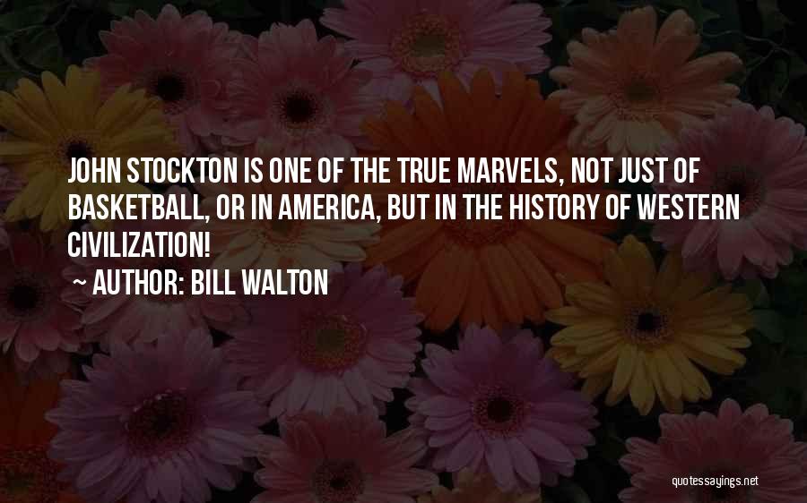 Bill Walton Quotes: John Stockton Is One Of The True Marvels, Not Just Of Basketball, Or In America, But In The History Of