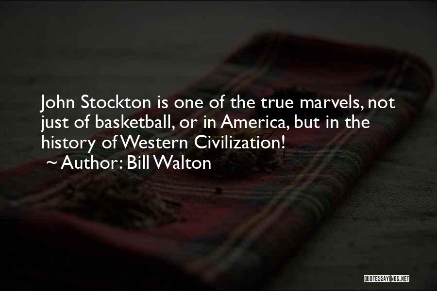 Bill Walton Quotes: John Stockton Is One Of The True Marvels, Not Just Of Basketball, Or In America, But In The History Of