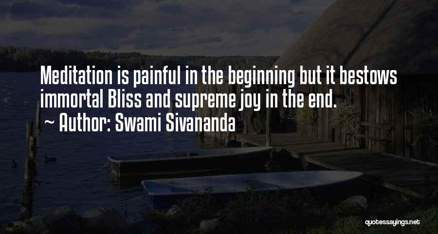 Swami Sivananda Quotes: Meditation Is Painful In The Beginning But It Bestows Immortal Bliss And Supreme Joy In The End.