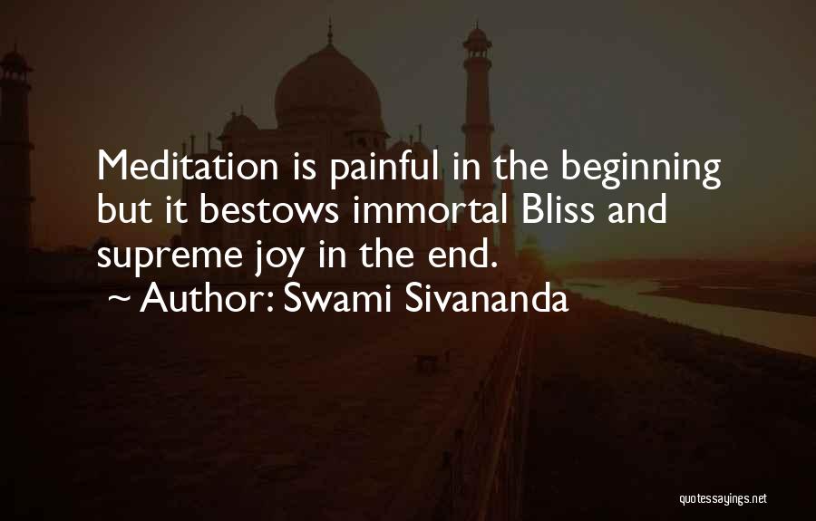 Swami Sivananda Quotes: Meditation Is Painful In The Beginning But It Bestows Immortal Bliss And Supreme Joy In The End.