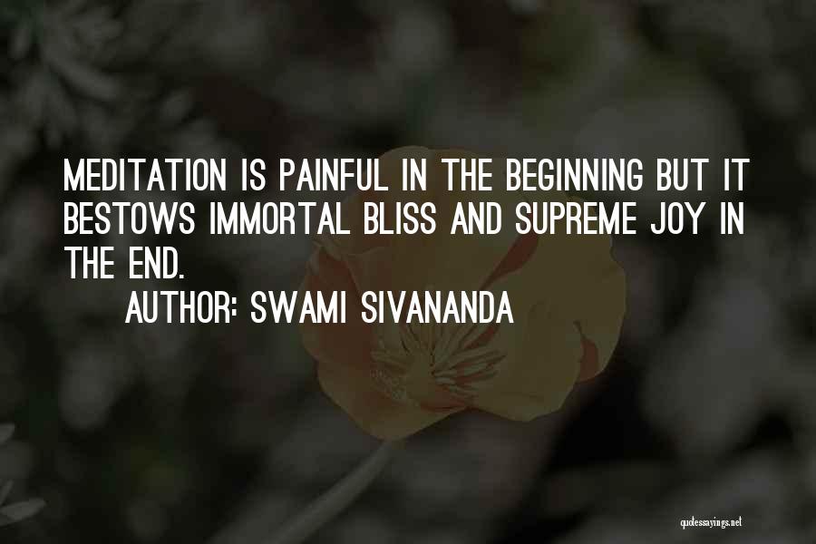 Swami Sivananda Quotes: Meditation Is Painful In The Beginning But It Bestows Immortal Bliss And Supreme Joy In The End.
