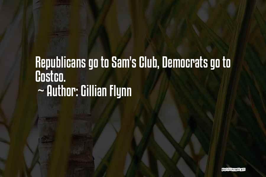 Gillian Flynn Quotes: Republicans Go To Sam's Club, Democrats Go To Costco.