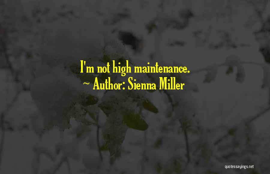 Sienna Miller Quotes: I'm Not High Maintenance.