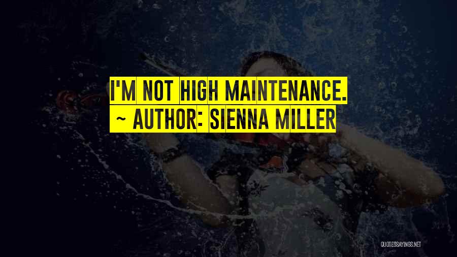 Sienna Miller Quotes: I'm Not High Maintenance.