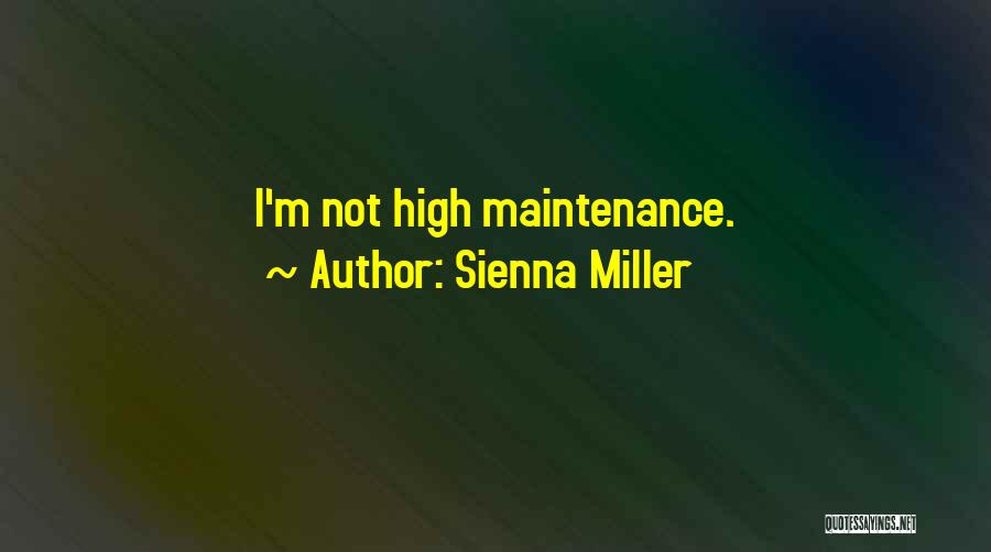 Sienna Miller Quotes: I'm Not High Maintenance.