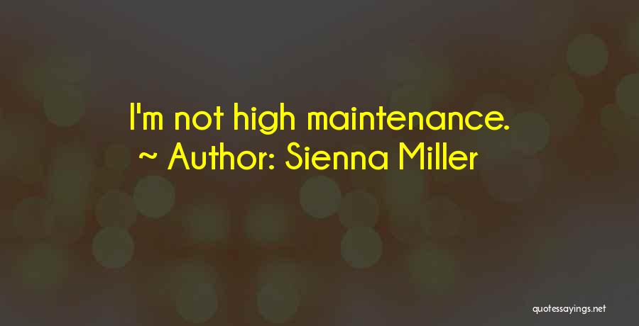 Sienna Miller Quotes: I'm Not High Maintenance.