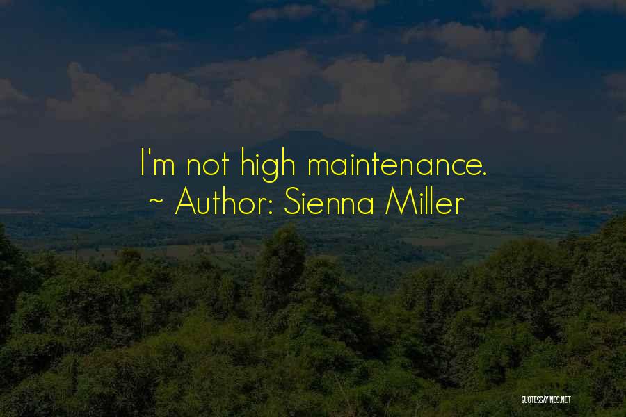 Sienna Miller Quotes: I'm Not High Maintenance.