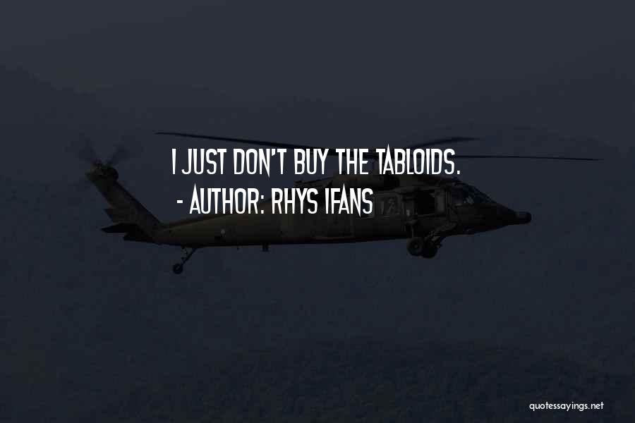 Rhys Ifans Quotes: I Just Don't Buy The Tabloids.