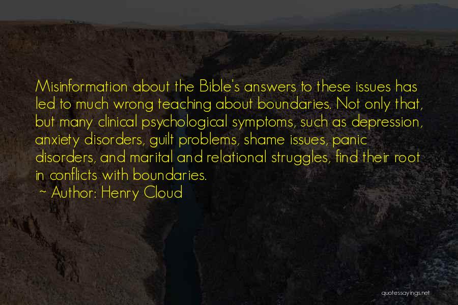 Henry Cloud Quotes: Misinformation About The Bible's Answers To These Issues Has Led To Much Wrong Teaching About Boundaries. Not Only That, But