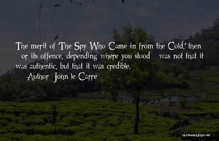 John Le Carre Quotes: The Merit Of 'the Spy Who Came In From The Cold,' Then - Or Its Offence, Depending Where You Stood