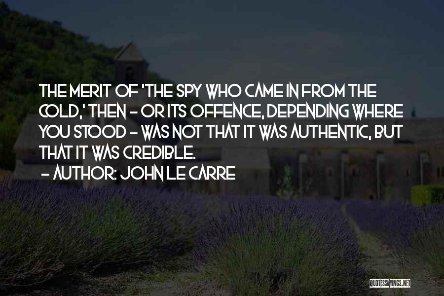 John Le Carre Quotes: The Merit Of 'the Spy Who Came In From The Cold,' Then - Or Its Offence, Depending Where You Stood